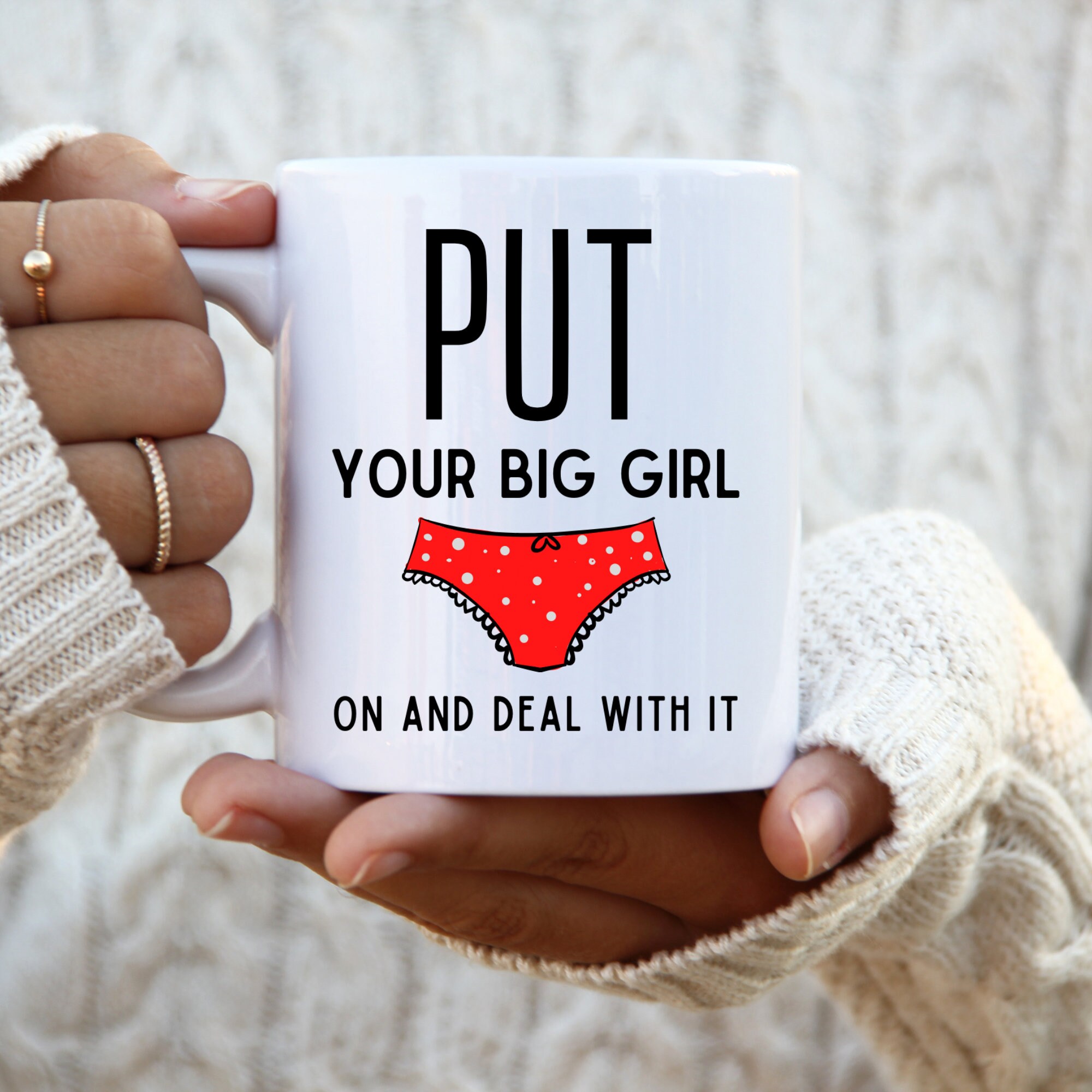 Put Your Big Girl Panties On And Deal With It Sassy Coffee Etsy