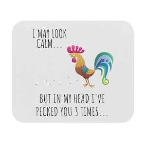 I May Look Calm, But In My Head I've Pecked You 3 Times Funny Mouse Pad, Aesthetic Mouse Pad, Cute Desk Accessories, image 1