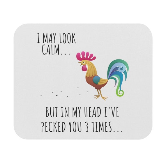 I May Look Calm, But In My Head I've Pecked You 3 Times Funny Mouse Pad, Aesthetic Mouse Pad, Cute Desk Accessories,