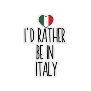 I'd Rather Be In Italy Sticker, Laptop Sticker, Hydroflask Decal, Journal Sticker, Water Bottle Sticker, Italy Decal, Laptop decal