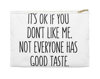 It&#39;s Ok If You Don&#39;t Like Me Funny Accessory Pouch Makeup Cosmetic Bag Charger Storage Organization Small Gift for Her