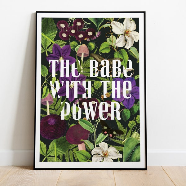 The Babe With The Power, Labyrinth Poster | Wall Art | Typography Print | Quote | Plant Print | A3, A4, A5