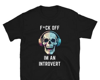 F*ck off, I'm an introvert-skull with headphones-not in the mood-rock-heavy metal-gym rat- Short-Sleeve Unisex T-Shirt