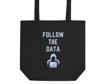 Follow the data-Eco Tote Bag-gift idea-college student-data analytics-statistics-math-hacker-crypto-chatgpt-AI-size  16″ × 14 ″ × 5″