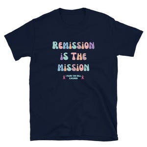 Remission is the mission-Insert your date-I rang the bell- Cancer Chemo Survivor-Oncology-Chemo Shirt Gift-Short Sleeve Unisex T-Shirt
