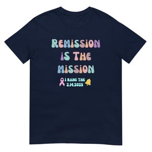 Remission is the mission-Insert your date-rang the bell-Cancer Chemo Survivor-Oncology-Chemo Shirt Gift-Short-Sleeve Unisex T-Shirt