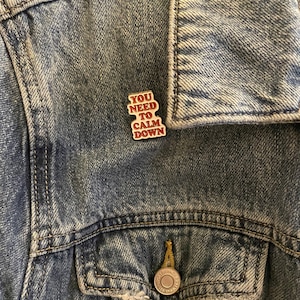 TS You Need To Calm Down Enamel Pin