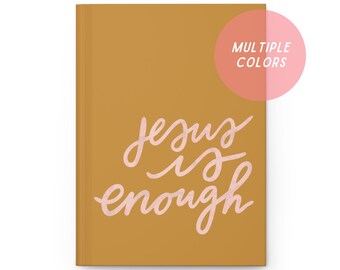 Jesus is Enough Journal - Hardcover Journal Matte - Christian Bible Study Notebook - Gift for Her - Prayer Journal - Sermon Notes