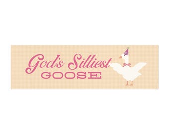God's Silliest Goose - Faith Bumper Magnet - Vinyl Car Decal - Christian Humor - Cute Funny Car Accessories - New Driver Gift - Silly Quote