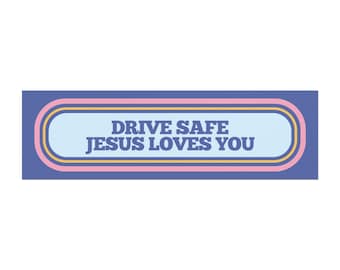 Drive Safe Jesus Loves You - Faith Bumper Magnet - Vinyl Car Decal - Christian Decal - Cute Car Accessories - New Driver Gift - Quote Magnet