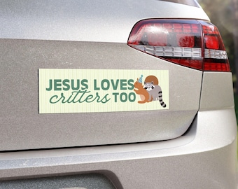 Jesus Loves Critters - Bumper Magnet - I Break for Critters - Raccoon Humor - Funny Car Accessories - New Driver Gift - Cute Silly Animals