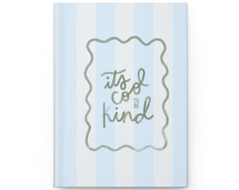 Its Cool to be Kind Journal - Blue Stripe Hardcover Journal Matte - Mental Health Notebook - Gift for Her - Self Care Diary - Daily Planner