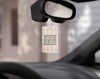 Good Days Ahead Car Air Freshener - Aesthetic Car Decor - New Driver Gift - Auto Car Accessory - Vehicle Decor - Car Charm - Car Freshie