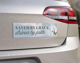 Saved by Grace - Bumper Magnet - Vinyl Car Decal - Christian Decal - Cute Car Accessories - New Driver Gift - Quote Magnet