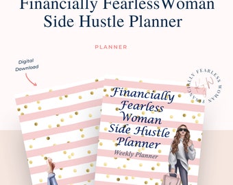 Side Hustle Business Weekly Planner | Financially Fearless Woman Planner | Passive Income