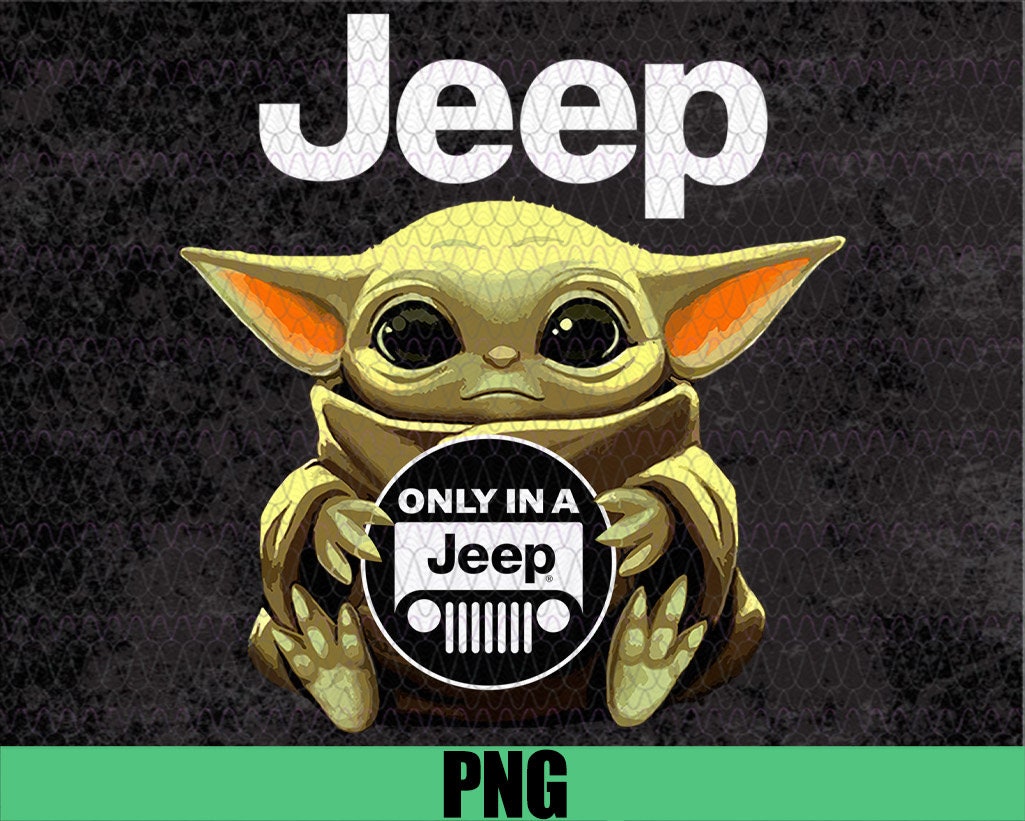 Download Baby Yoda Jeep Only In A Jeep Baby Yoda Jeep Png Baby Yoda Etsy