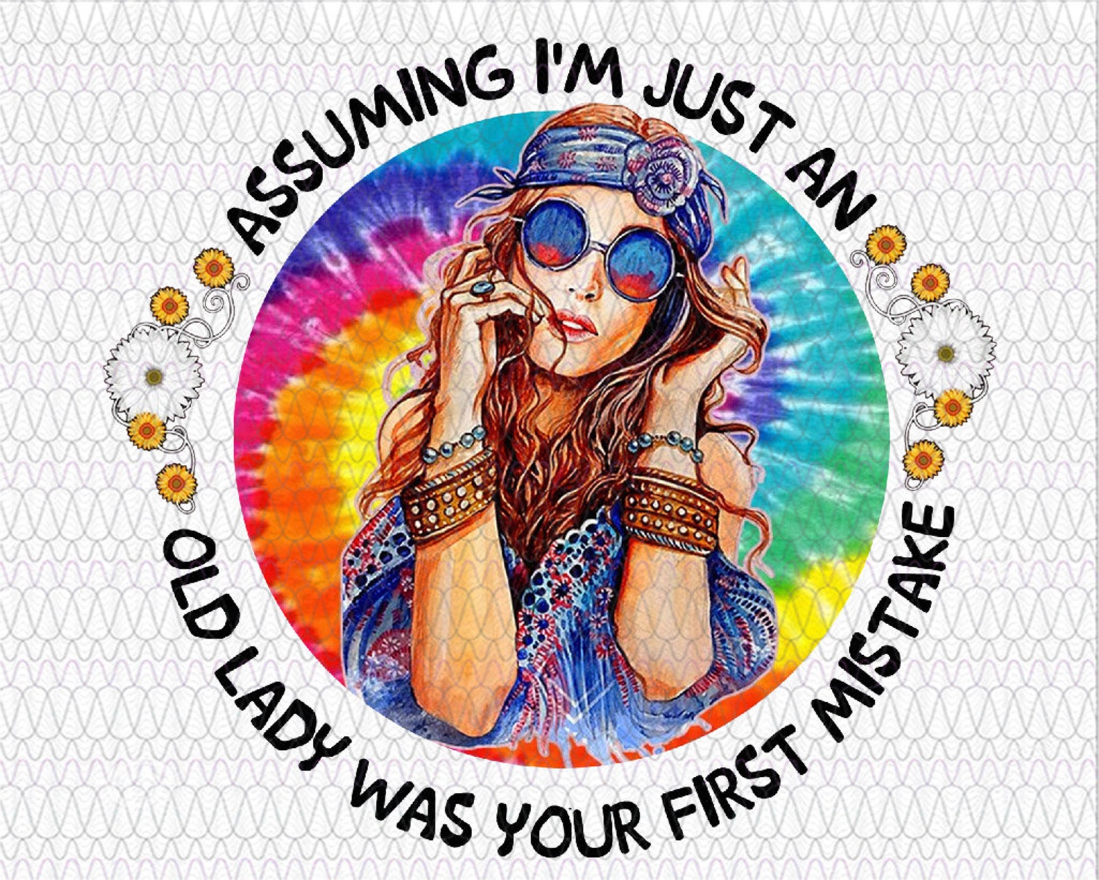 I Was Just An Ordinary Lady Assuming I'm Just An Old Lady Was Your First Mistake PNG | Etsy
