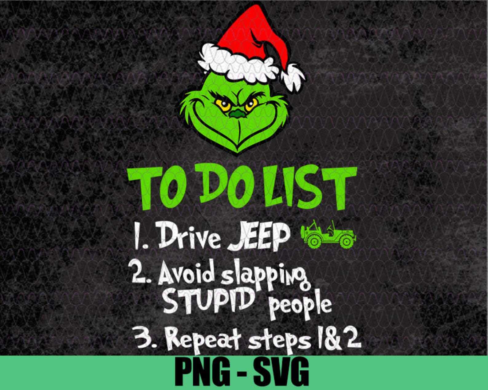 Grinch To Do List Grinch Drive Jeep And Avoid Slapping Stupid | Etsy - Grinch List Of Things To Do Shirt