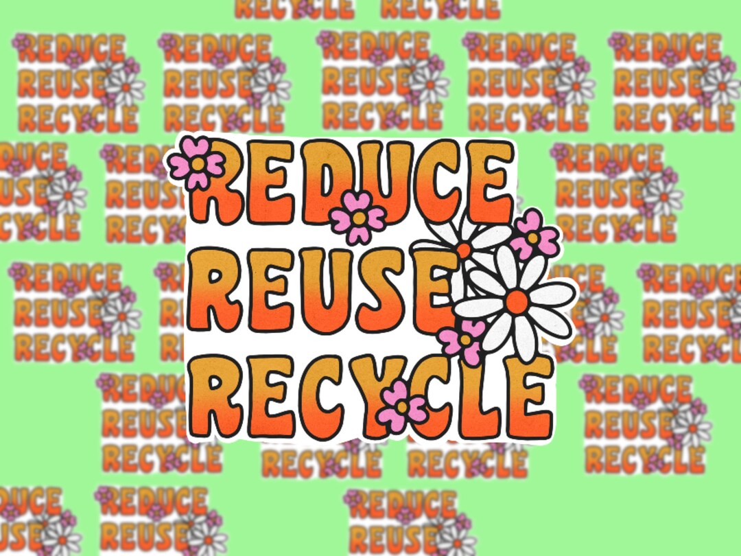Reduce Reuse Recycle Sticker Magnet Water Bottle Sticker Laptop Die Cut ...