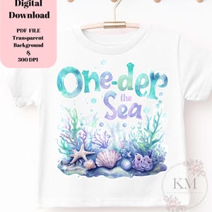 May include: White t-shirt with a colorful "One-der the Sea" design. The design features an underwater scene with coral, seashells, and a starfish. The words "Digital Download" and other text are on the left side.