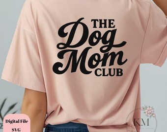 The Dog Mom Club SVG | Cute Pet Lover Shirt Design | Dog Mom Cut File for Cricut & Silhouette | PNG Sublimation Clipart