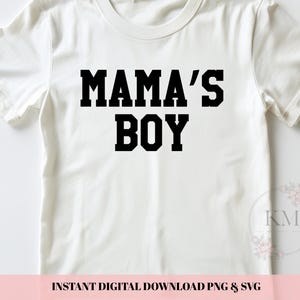 Mama’s Boy SVG, Mommy&#39;s Boy Svg, Mama&#39;s Boy Shirt Svg, Boy Shirt Svg, Boy Shirts Png, Mama&#39;s Boy PNG, Cricut Svg, Svg for Shirt