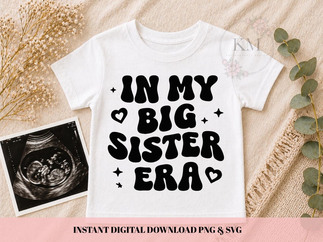 In My Big Sister Era SVG | Cute Big Sis Era SVG for Cricut & Silhouette ...