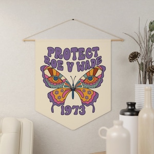 Protect Roe V Wade Pennant Pro Roe 1973 Sign Protect Roe V Wade Prochoice Feminist Wall Art Reproductive Rights Flag Activist Home Decor