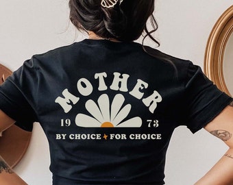 Mother By Choice For Choice Back Print Shirt Pro Choice Shirt Reproductive Rights Shirt Feminist Shirt Womens Rights Prochoice Mom Gift
