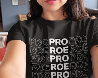 Pro Roe Shirt: Reproductive Rights, Feminist Clothing