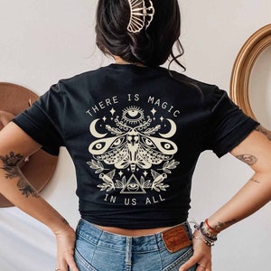 There is Magic in Us All Back Print Shirt Witch Shirt Celestial Clothes Evil Eye Moth Moon Spiritual Shirt Witchy Clothing Trendy Mystical