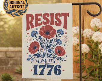 Resist Like It's 1776 Garden Flag: Anti Trump Sign, 4th of July 250th Birthday