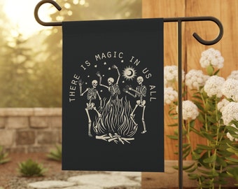 There Is Magic In Us All Garden Flag: Witchy Home Decor, Skeleton Yard Flag