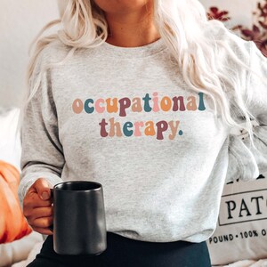 Occupational Therapy Sweatshirt Fall Crewneck OT Graduation Gift 1970s Colorful Therapist Student Gift OT Grad Gift Fun Cute Trendy OT Shirt