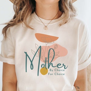 Mother By Choice For Choice Shirt Pro Choice Shirt Reproductive Rights Shirt Feminist Shirt Womens Rights Shirt Prochoice Mom Gift