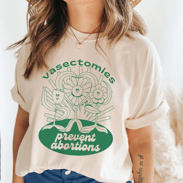 Vasectomies Prevent Abortions Shirt Pro Choice Shirt Roe v Wade Shirt Feminist Shirt Womens Reproductive Rights Abortion Rights Activist Tee