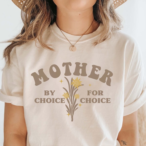 Pro Choice Shirt Mother By Choice For Choice Roe v Wade Shirt Feminist Shirt Womens Reproductive Rights Abortion Rights Activist Tshirt