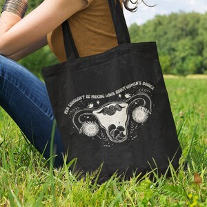 Men Shouldn&#39;t Be Making Laws About Women&#39;s Bodies Uterus Tote Bag Feminist Bag Womens Reproductive Rights Activist Clothing Pro Choice