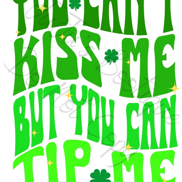 You Can't Kiss Me But You Can Tip Me-SVG, PNG, and PDF