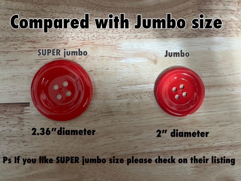 May include: Two red buttons, one labeled "SUPER jumbo" with a 2.36 inch diameter and the other labeled "Jumbo" with a 2 inch diameter.  The text "Ps If you like SUPER jumbo size please check on their listing" is also visible.