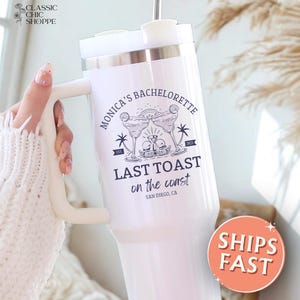 Last Toast on the Coast Bachelorette Tumbler, Personalized Beach Party Favor, 40oz Tumbler, Custom Bridesmaid Gift, Girls Trip Mug