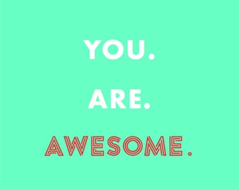 YOU ARE AWESOME  Greeting Card