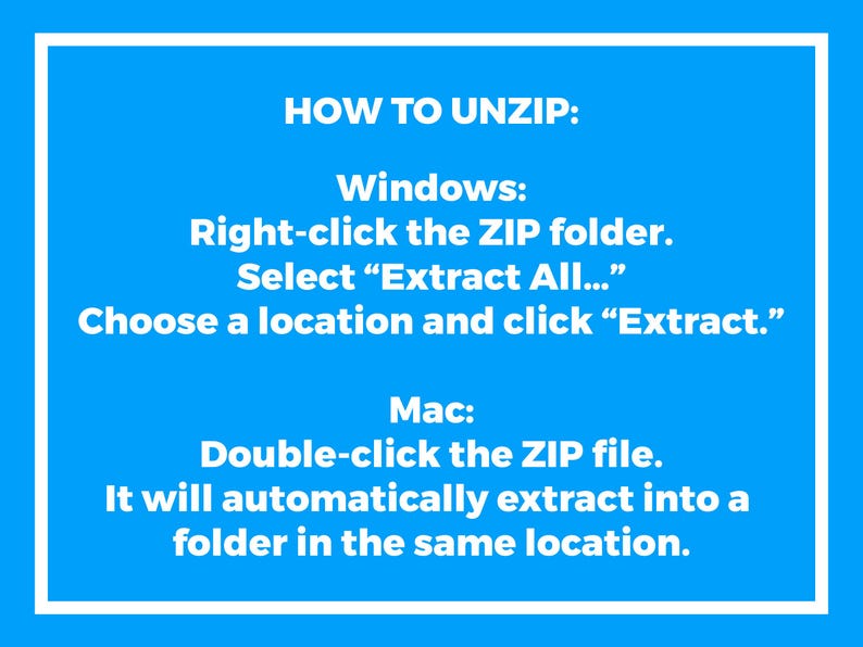 May include: A blue graphic with white text providing instructions on how to unzip files on Windows and Mac computers. The text includes steps such as right-clicking and selecting "Extract All..."