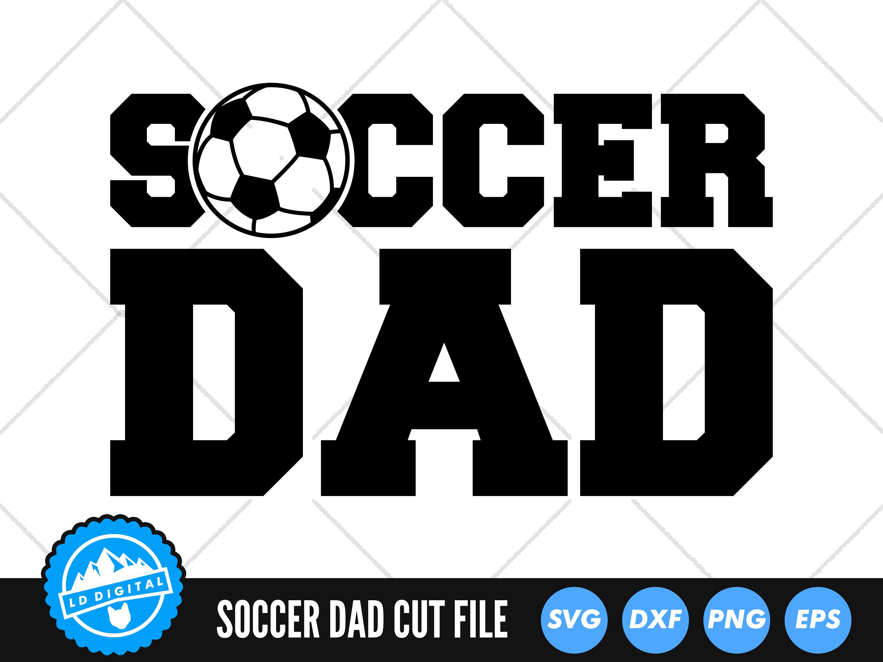 Svg files for cricut. Soccer dad svg Soccer father svg Svg for silhouette Love soccer svg Soccer shirt design svg