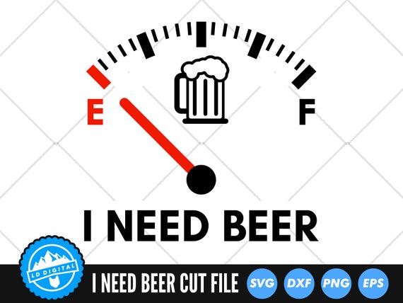 I Need Beer SVG Files | Funny Beer Cut Files | Beer SVG Vector Files | Drinking Vector | Dad Beer Clip Art