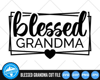 Blessed Grandma SVG Files | Grandma Cut Files | Grandmother 2022 SVG Vector | Mother's Day Clip Art | Grandma Svg | Blessed Grandma Cut File