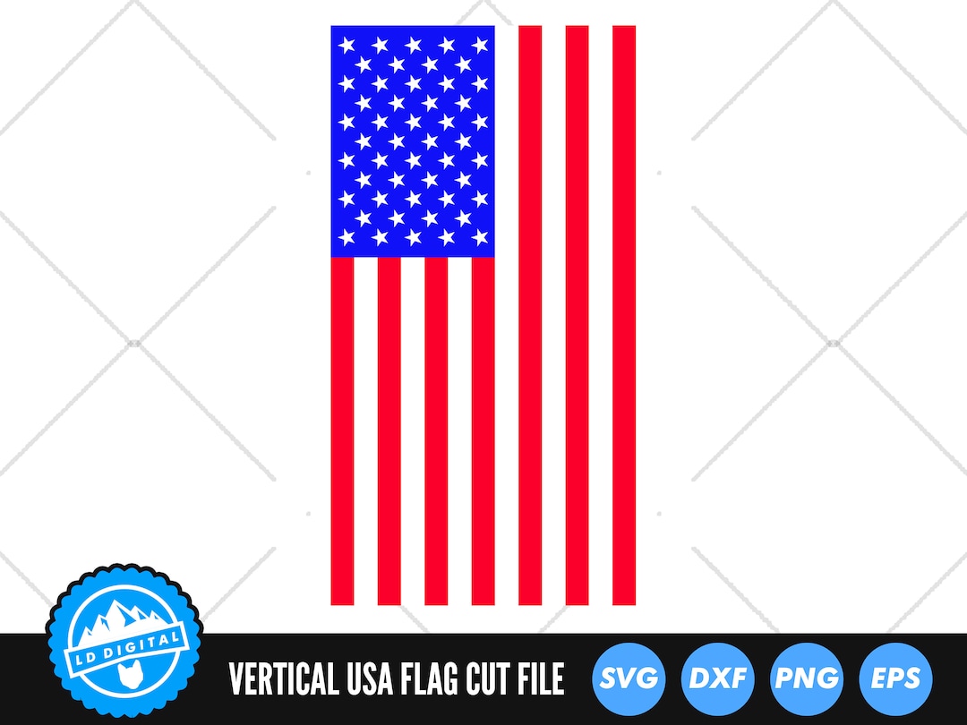 Vertical USA Flag SVG Cut File United States Flag July 4th Cut Files