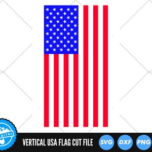 May include: Vertical USA flag cut file in SVG, DXF, PNG, and EPS formats. The flag is red, white, and blue with stars on a blue field.