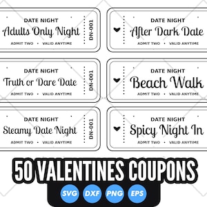 May include: A collection of six black and white date night coupons with various themes, including "Adults Only Night" and "Spicy Night In." The image also features the text "50 VALENTINES COUPONS" and SVG, DXF, PNG, and EPS icons.