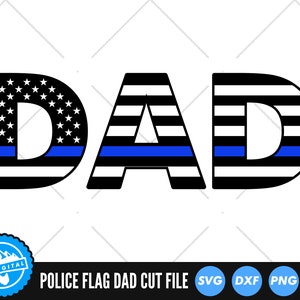 May include: A digital cut file design of the word "DAD" in black and white with a blue stripe, resembling the American police flag.